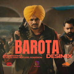 BAROTA (Desimix) - Sidhu Moosewala - DJ SSS x DJ Hans