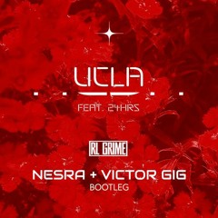 RL Grime Feat. 24hrs - UCLA (Nesra & Victor Gig Bootleg)