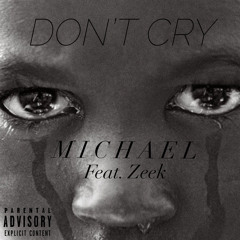 Don't Cry (feat. Zeek)