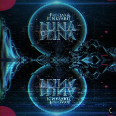 Freqax & Junkyard - Lună Plină (Necenzurat - Original Mix)