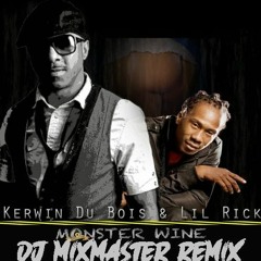 Kerwin Du Bois Ft. Lil Rick - Monster Winer Rave Out (Dj Mixmaster Remix)