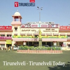 Tirunelveli - Tirunelveli today