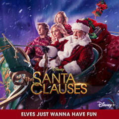 Elves Just Wanna Have Fun (From "The Santa Clauses")