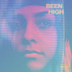 Been High