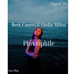 Berk Canevi & Giulia Mihai - Pluviophile