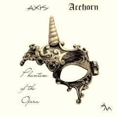 AX1S & Acehorn - Phantom Of The Opera (Original Mix)