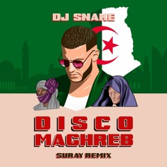 Dj Snake - Disco Maghreb (Suray Remix)
