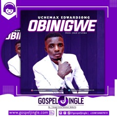 Obinigwe || Gospeljingle.com
