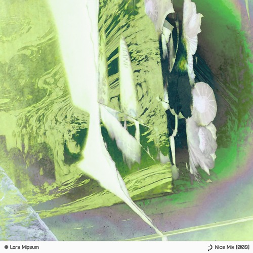 Nice Mix 009 – Lora Mipsum