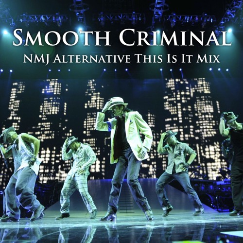 Michael Jackson - Smooth Criminal (NMJ Alternative This Is It Mix)