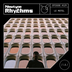 Newtype Rhythms #129 - Special Guest: Le Motel