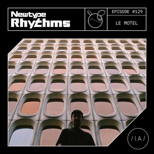 Newtype Rhythms #129 - Special Guest: Le Motel