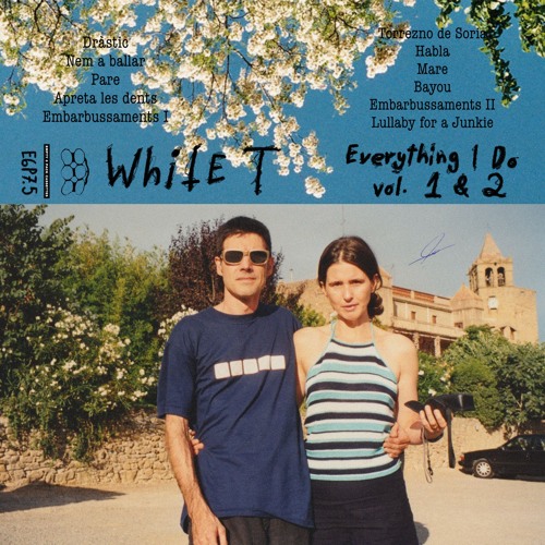 E6P7.5 ⛓️ White T ✊ Everything I Do (vols. 1 & 2) — Snippet