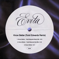 Know Better (Todd Edwards Radio Mix)