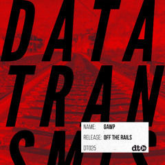 GAWP - Off The Rails [Data Transmission]