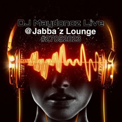 DJ Maydonoz Live @Jabba´z Lounge #27052023
