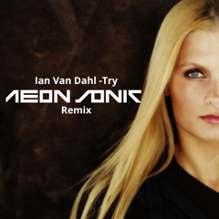 Ian Van Dahl - Try (Aeon Sonic Remix)