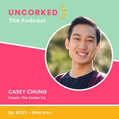 #233 – Who Am I with Casey Chung