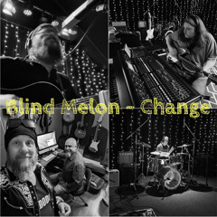 Change - Blind Melon cover