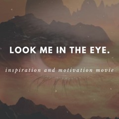 Fitsmile Motivational speech. Look Me In The Eye.