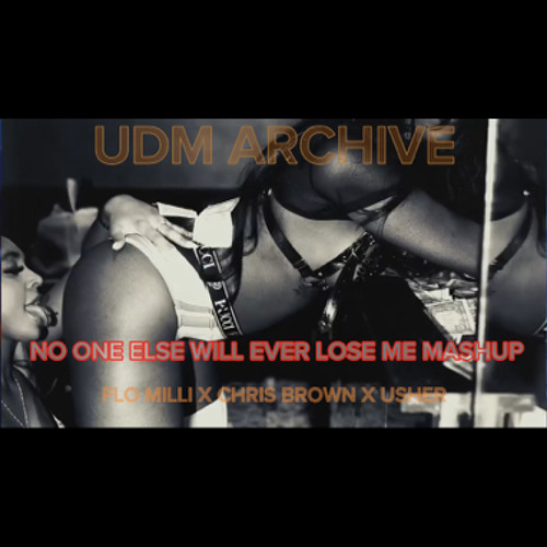 NO ONE ELSE WILL EVER LOSE ME MASHUP