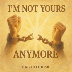 I'm not yours Anymore