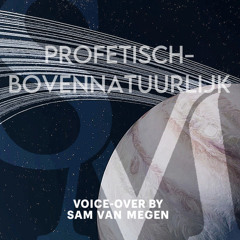 [SCI-FI VO] - Profetisch/Bovennatuurlijk - Sam van Megen