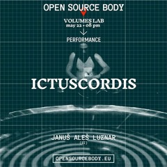 ICTUSCORDIS performance recorded @ OpenSourceBody - Paris 22.5.2021