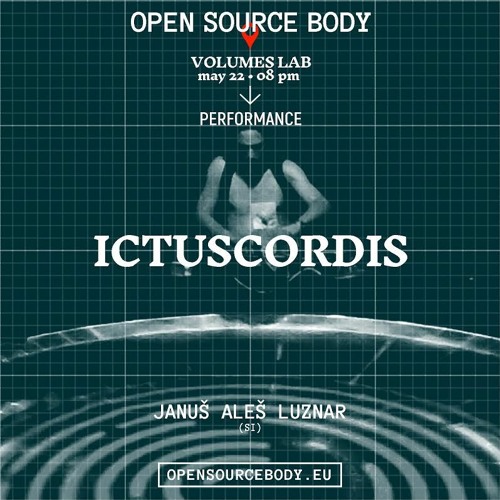ICTUSCORDIS performance recorded @ OpenSourceBody - Paris 22.5.2021