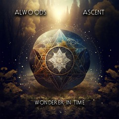 Alwoods, Ascent - Wonderer In Time  (Preview)