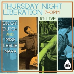 Sad Bois Thursday Night Liberation (Diggy Dutch x Miss Leslie Nava