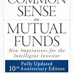 Common Sense on Mutual Funds BY: John C. Bogle (Author),David F. Swensen (Foreword) =Document!