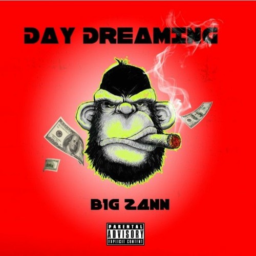 B1G Z4NN - Day Dreaming by B1G Z4NN