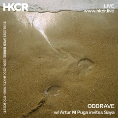 ODDRAVE w/ Artur M Puga invites Saya - 31/08/2023