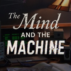 The Mind and the Machine