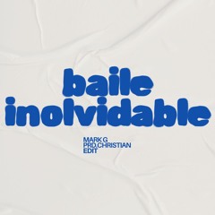 Baile Inolvidable - Mark G, Chori EDIT
