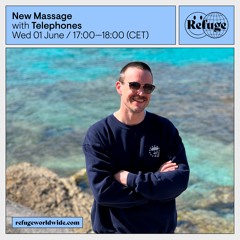 Telephones' New Massage 017 [Refuge Worldwide]
