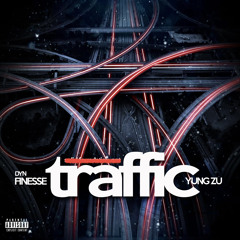 TRAFFIC ft. DYN FINESSE