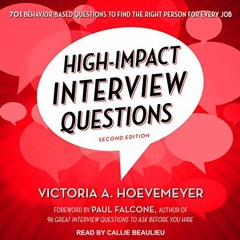 [ACCESS] [EPUB KINDLE PDF EBOOK] High-Impact Interview Questions: 701 Behavior-Based