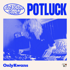 OnlyKwans @ Potluck