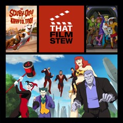 That Film Stew Ep 450 - Scooby-Doo! and Krypto, Too! (Review)