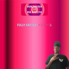 FULLY GASSED (미치겠다) - BENZMIXER