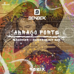 Abraço Forte - Hungria Hip Hop, Bhaskar - Benbek (Remix)