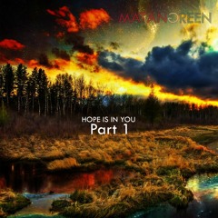 Matan Green - Hope Is In You - Part 1 (Original Mix)