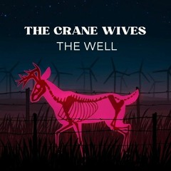 The Well- The Crane Wives