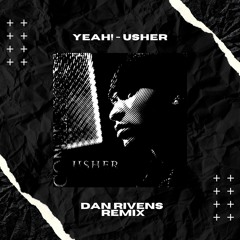Yeah! USHER - Dan Rivens DnB Remix [FREE DL]