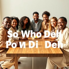 So Who Deh Pon Di Table?