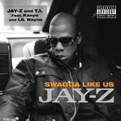 Swagga Like Us (Album Version (Explicit)) [feat. Kanye West & Lil Wayne]