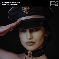 Crispy & Mc.Crus - Kick dá Pleasure [EP] (Out Now)