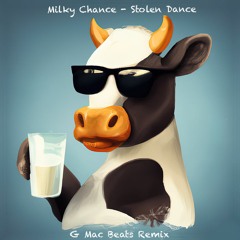 Milky Chance - Stolen Dance (G Mac Beats Remix) -